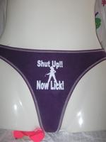 Shut Up Now Lick Thong