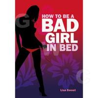 How to be a Bad Girl in Bed Book